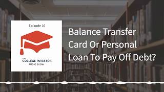 Should You Use A Balance Transfer Card Or Personal Loan [upl. by Louie]