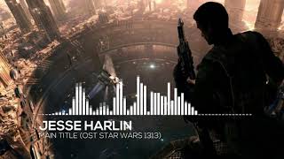 Jesse Harlin  Main Theme OST Star Wars 1313 [upl. by Nednerb]