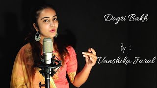 Dogri Bakh  Dogri Song  Vanshika Jaral  Folk Song Of Jammu [upl. by Aifos]