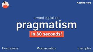 PRAGMATISM  Meaning and Pronunciation [upl. by Ave770]