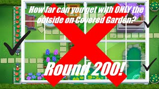 How far can you get with only the outside in Covered Garden  BTD6 [upl. by Anaiv]