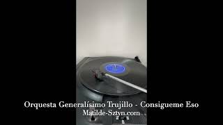 ORQUESTA GENERALÍSIMO TRUJILLO  Consigueme Eso  Compania Dominicana ALBERTI Label 78rpm  Jaleo [upl. by Kcorb]