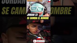 Jordan 23 Se Cambia El Nombre jordan23 chile musicaurbana [upl. by Georgianne]