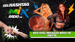 Bad Gyal Le Negó Beso a Anitta  EL HASHTAG MIX [upl. by Dorsy]