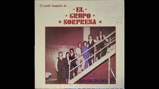 El Grupo Sorpresa  El Sonido Triunfador De Full Album [upl. by Anauqahc270]