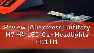 Review Aliexpress Infitary H7 H4 LED Car Headlights H11 H1 9005 9006 Lamp for Auto 6500K Super Br [upl. by Booker]