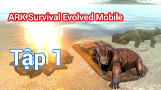 ARK Survival Evolved MobileTập 1Tìm nguyên liệu và tame được Lystrosaurus ỉa nhiều D [upl. by Yllac]