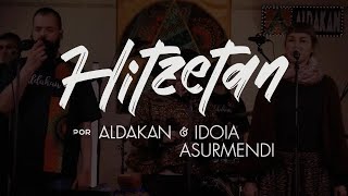 HITZETAN  ALDAKAN feat IDOIA ASURMENDI y LAURA MARCOS 2024 [upl. by Kentigera]