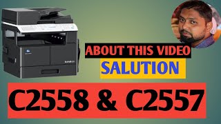 HOW TO SOLVE ERROR MACHINE SERVICE CALL C2558 amp C2557 KAISE THIK KARE  KONICA MINOLTA [upl. by Eniaral]