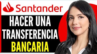 Cómo HACER una TRANSFERENCIA BANCARIA en Santander Guía Completa 2024 [upl. by Naliorf610]