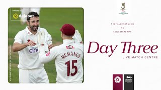 🔴 LIVE  Northamptonshire vs Leicestershire  Day 3  Vitality County Championship [upl. by Idur]