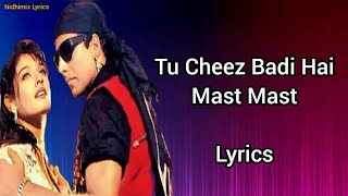 Tu Cheez Badi Hai Mast Lyrics Udit Narayan kavita Krishnamurthy  Mohra [upl. by Fesuy]