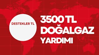 1500 TL Ä°LE 3500 TL ARASI DOÄALGAZ DESTEÄÄ° BAÅLADI   DOÄALGAZ YARDIM BAÅVURUSU NASIL YAPILIR [upl. by Ailaro]