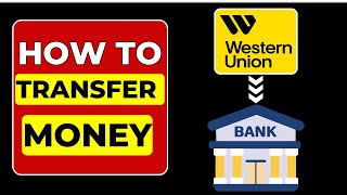 How To Transfer Money From Western Union To Bank Account 2024 Updated [upl. by Airb]