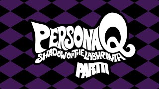 Persona Q Shadow of the labyrinth  Part 11 [upl. by Toshiko]