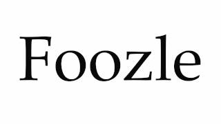 How to Pronounce Foozle [upl. by Mauricio]