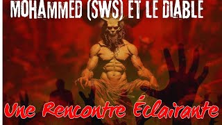 Prophète Mohammed SWS et le Diable  Une Rencontre Éclairante [upl. by Gylys]