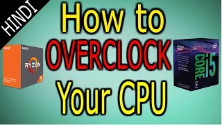 How to overclock any CPU intel coffee lake or AMD Ryzen  HINDI [upl. by Dutchman]