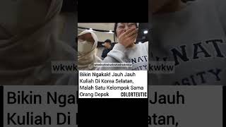 JAUH JAUH KULIAH DI KOREA MALAH KETEMU ORANG DEPOK anakkuliah wisuda dosen skripsi reels fyp [upl. by Shea]