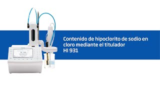 Video Tutorial  Contenido de hipoclorito de sodio en cloro mediante el titulador HI931 [upl. by Iva]