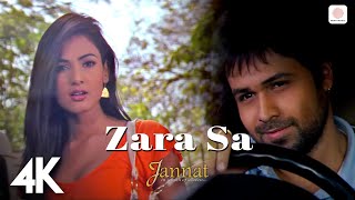 Zara Sa  4K Music Video  Jannat  Emraan Hashmi  Sonal Chauhan  KK  Pritam  Sayeed Quadri [upl. by Safire]