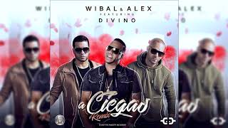 A Ciegas Remix  Wibal Y Alex Ft Divino [upl. by Cataldo]