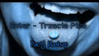 Enter  Trzecia Pixa 💊🧪PacY Mashup🔥💥 [upl. by Adolf]