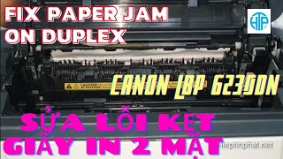 Hướng dẫn sửa máy in Canon LBP 6230dn in 2 mặt bị kẹt giấy How to fix Canon 6230dn Paper jam duplex [upl. by Iran]