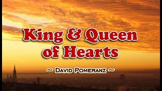 King and Queen of Hearts  David Pomeranz KARAOKE VERSION [upl. by Aerdnas788]