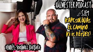 Önismeret El Camino Ki is kérdez x Goodwill Barbara  Házmester Podcast S2 E9  20240915 [upl. by Yesak]