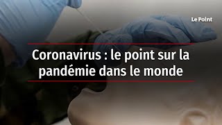 Coronavirus  le point sur la pandémie dans le monde [upl. by Ardried733]