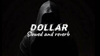 Dollar slowed and reverb full song [upl. by Kato]