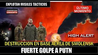 Golpe a Putin DESTRUYEN Base aerea rusa en Smolensk con proyectiles ucranianos [upl. by Ymia]