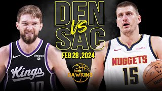 Denver Nuggets vs Sacramento Kings Full Game Highlights  February 28 2024  FreeDawkins [upl. by Aprilette]