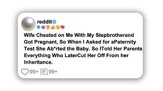 Wife Cheated on Me With My Stepbrother and Got Pregnant So When I Asked for a Paternity Testreddit [upl. by Ias134]