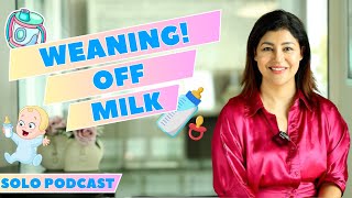 Weaning Off Milk  शिशु को दूध से अलग करने की यात्रा  Podcast  HINDI  Debina Decodes [upl. by Prent]