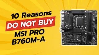 DONT BUY MSI PRO B760MA BEFORE WATCHING THIS VIDEO 🚫💻 10 Reasons [upl. by Kenrick150]