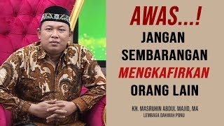 AWAS MENGKAFIRKAN SAMA DENGAN KAFIR [upl. by Grory]