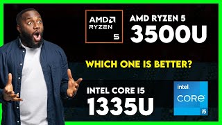 AMD Ryzen 5 3500U vs Intel Core i5 1335U Comparison [upl. by Osanna]