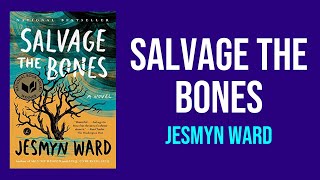 Salvage the Bones by Jesmyn Ward  Summary and Analysis [upl. by Ahsac]