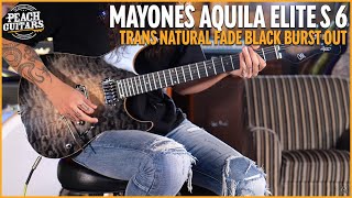 Mayones Aquila Elite S 6 Trans Natural Fade Black Burst Out Gloss [upl. by Amador]