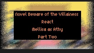 Novel Beware of the villainess react Mellisa as Athy WMMAP Part two [upl. by Anav135]