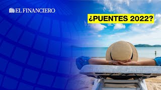 ¡Ve haciendo tu calendario Estos son los puentes vacaciones y días festivos en 2022 [upl. by Enneyehc]