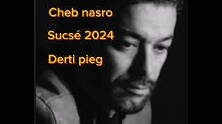 Cheb Nasro derti pieG 2024الشاب نصرو درتي بياج [upl. by Tsan]