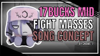 FNF 17BUCKS Mid Fight Masses Song Concept 👀 [upl. by Case596]