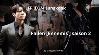 FF JEON Jungkook Fallen Ennemis Saison 2  Épisode 4 [upl. by Adnicaj240]