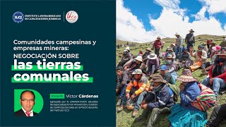 Comunidades campesinas y empresas mineras negociación sobre las tierras comunales [upl. by Ainslie]