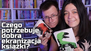 Dlaczego niektóre ekranizacje to dno Dyskusja wokół quotParku Jurajskiegoquot  Strefa Czytacza [upl. by Brian]