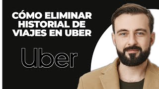 Cómo Eliminar el Historial de Viajes de Uber [upl. by Spalding]