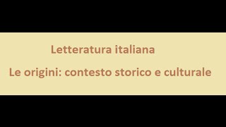 Letteratura italiana  Le origini contesto storico e culturale [upl. by Cornelie]